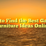 How to Find the Best Garden Furniture Ideas Online