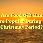 Why Are Food Gift Hampers More Popular During the Christmas Period?